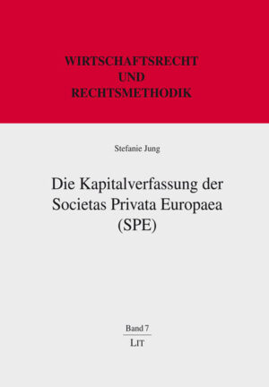 Die Kapitalverfassung der Societas Privata Europaea (SPE)