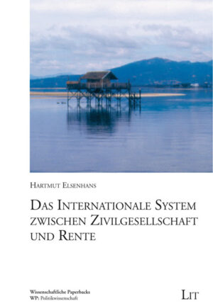 Das Internationale System zwischen Zivilgesellschaft und Rente