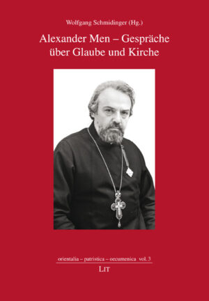 Alexander Men - Gespräche über Glaube und Kirche