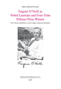 Eugene O’Neill as Nobel Laureate and Four-Time Pulitzer Prize Winner
