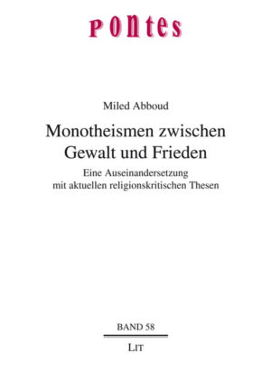 Monotheismen zwischen Gewalt und Frieden