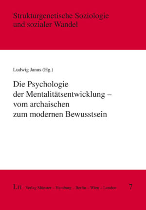 Die Psychologie der Mentalitätsentwicklung - vom archaischen zum modernen Bewusstsein