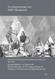 Kommunaldiskurs zu Chancen und Herausforderungen der Personalgewinnung und -bindung in den Kommunen des ländlichen Raumes