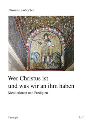 Wer Christus ist und was wir an ihm haben