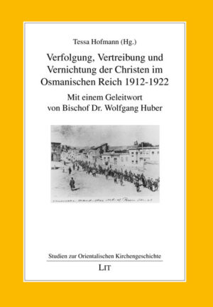 Verfolgung, Vertreibung und Vernichtung der Christen im Osmanischen Reich 1912-1922