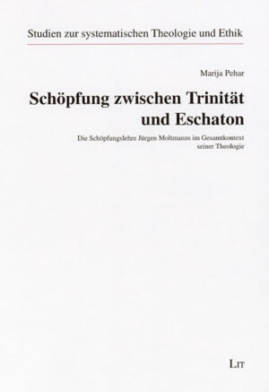 Schöpfung zwischen Trinität und Eschaton