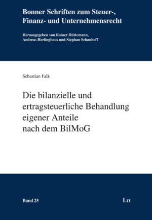 Die bilanzielle und ertragsteuerliche Behandlung eigener Anteile nach dem BilMoG