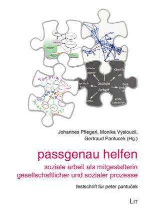passgenau helfen - soziale arbeit als mitgestalterin gesellschaftlicher und sozialer prozesse