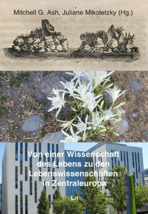 Von einer Wissenschaft des Lebens zu den Lebenswissenschaften in Zentraleuropa