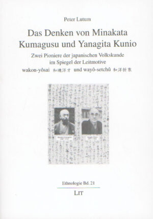 Das Denken von Minakata Kumagusu und Yanagita Kunio