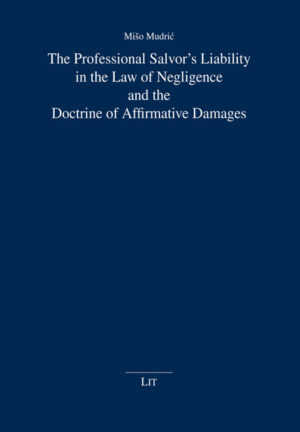 The Professional Salvor's Liability in the Law of Negligence and the Doctrine of Affirmative Damages