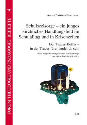 Schulseelsorge - ein junges kirchliches Handlungsfeld im Schulalltag und in Krisenzeiten