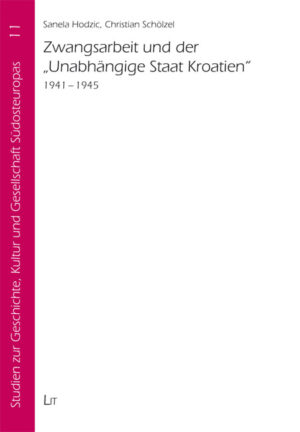 Zwangsarbeit und der Unabhängige Staat Kroatien 1941-1945