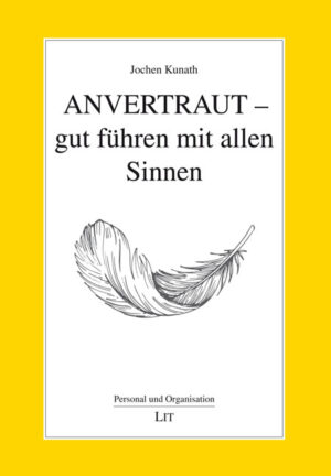 Anvertraut – gut führen mit allen Sinnen