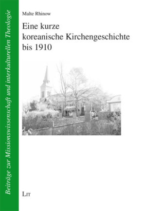 Eine kurze koreanische Kirchengeschichte bis 1910