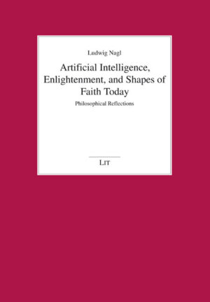 Artificial Intelligence, Enlightenment, and Shapes of Faith Today