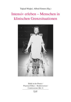 Intensiv erleben - Menschen in klinischen Grenzsituationen
