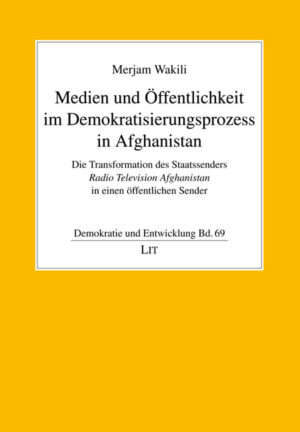 Medien und Öffentlichkeit im Demokratisierungsprozess in Afghanistan