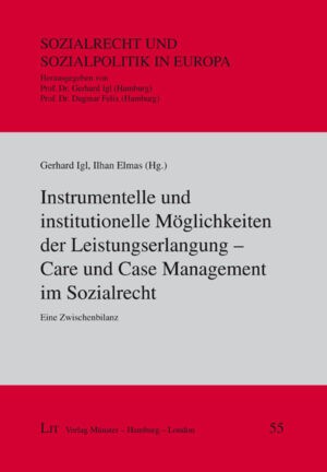 Instrumentelle und institutionelle Möglichkeiten der Leistungserlangung – Care und Case Management im Sozialrecht