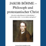 Jakob Böhme –Philosoph und protestantischer Christ