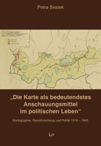 „Die Karte als bedeutendstes Anschauungsmittel im politischen Leben“