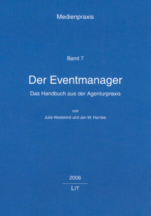 Der Eventmanager - Das Handbuch aus der Agenturpraxis