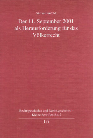 Der 11. September 2001 als Herausforderung für das Völkerrecht