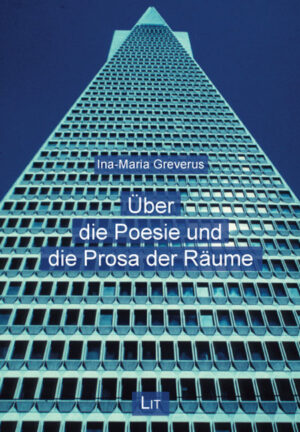Über die Poesie und die Prosa der Räume