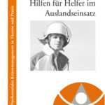 Hilfen für Helfer im Auslandseinsatz