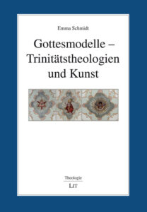 Gottesmodelle – Trinitätstheologien und Kunst