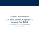 Les peurs, la mort, l'espérance : autour de Paul Tillich