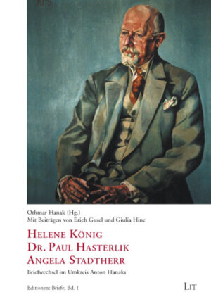 Helene König. Dr. Paul Hasterlik. Angela Stadtherr