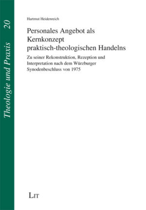Personales Angebot als Kernkonzept praktisch-theologischen Handelns