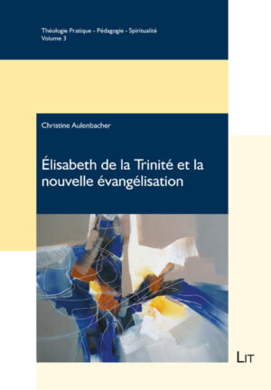 Élisabeth de la Trinité et la nouvelle évangélisation