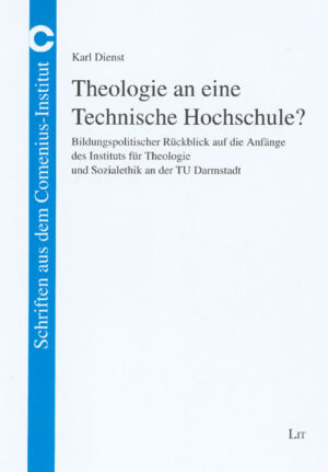 Theologie an eine Technische Hochschule?