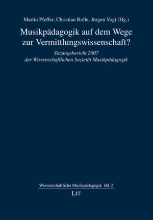 Musikpädagogik auf dem Wege zur Vermittlungswissenschaft?