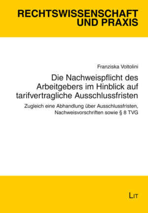 Die Nachweispflicht des Arbeitgebers im Hinblick auf tarifvertragliche Ausschlussfristen