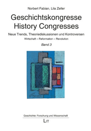Geschichtskongresse / History Congresses – Neue Trends, Theoriediskussionen und Kontroversen