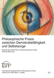 Philosophische Praxis zwischen Demokratiefähigkeit und Selbstsorge