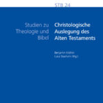 Christologische Auslegung des Alten Testaments