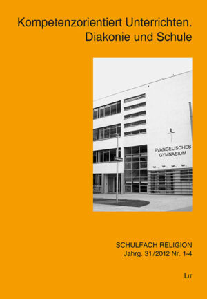 Kompetenzorientiert Unterrichten. Diakonie und Schule