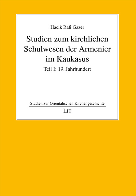 Studien zum kirchlichen Schulwesen der Armenier im Kaukasus