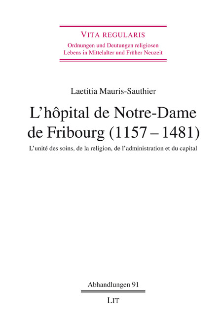 L’hôpital de Notre-Dame de Fribourg (1157–1481)