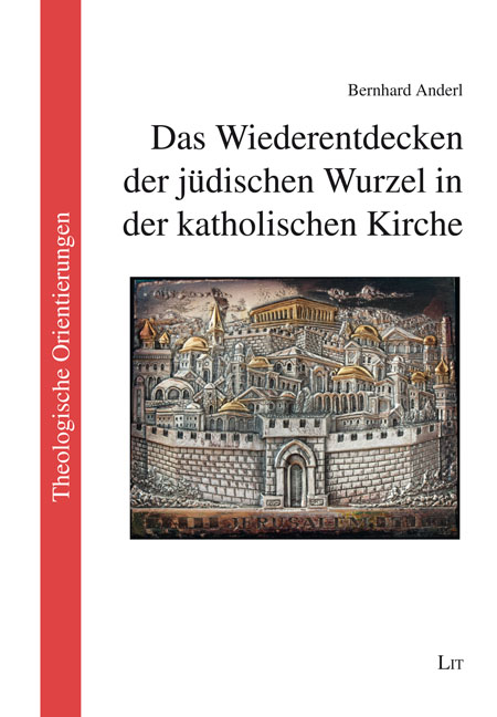 Das Wiederentdecken der jüdischen Wurzel in der katholischen Kirche