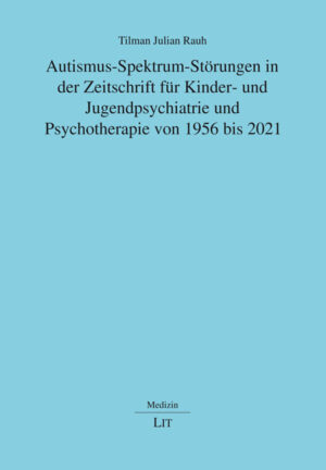 Autismus-Spektrum-Störungen in der Zeitschrift für Kinder- und Jugendpsychiatrie und Psychotherapie von 1956 bis 2021