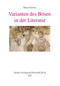 Varianten des Bösen in der Literatur