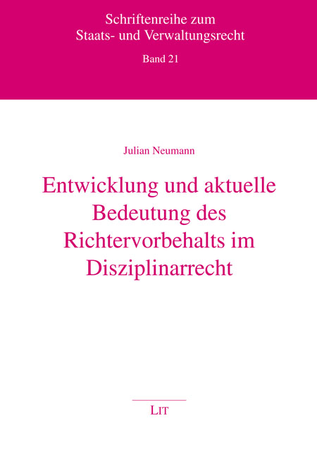 Entwicklung und aktuelle Bedeutung des Richtervorbehalts im Disziplinarrecht