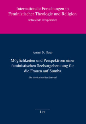 Möglichkeiten und Perspektiven einer feministischen Seelsorgeberatung für die Frauen auf Sumba