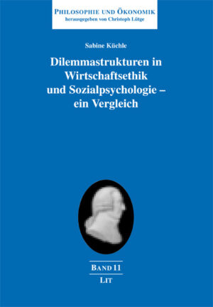 Dilemmastrukturen in Wirtschaftsethik und Sozialpsychologie - ein Vergleich