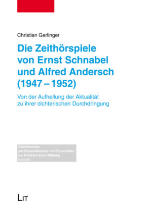 Die Zeithörspiele von Ernst Schnabel und Alfred Andersch (1947-1952)